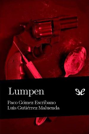 [Trilogía de Canillejas 02] • Lumpen